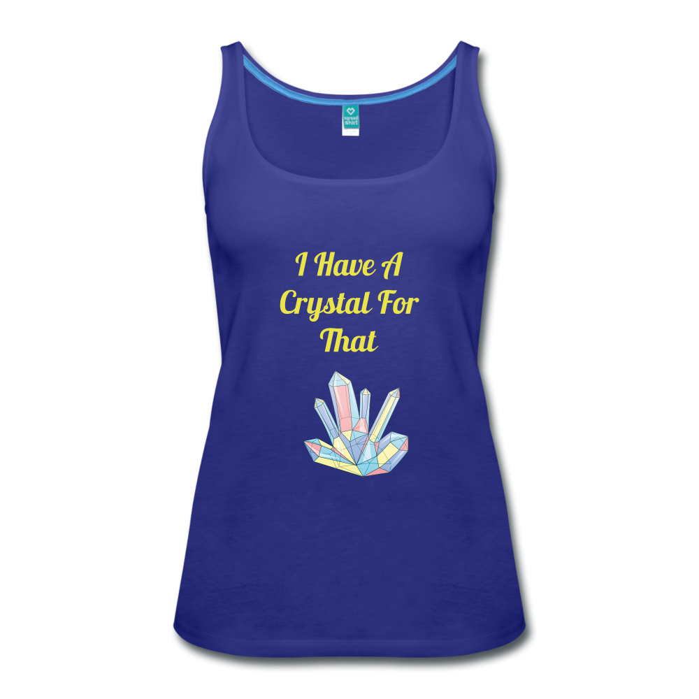I Have A Crystal For That Premium Tank Top - royal blue