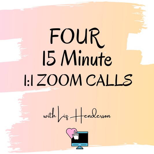 FOUR 15 Minute Zoom Calls with Liz Henderson