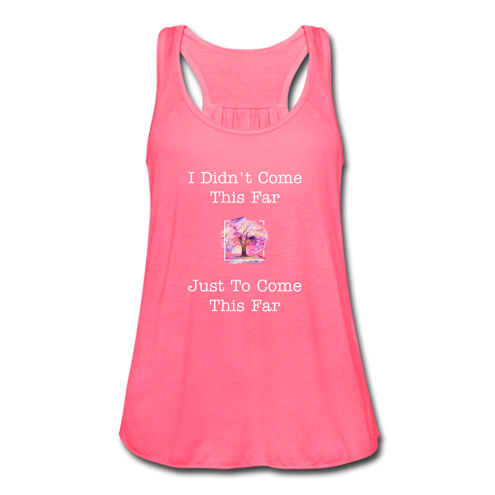 I Din't Come This Far tank top - neon pink
