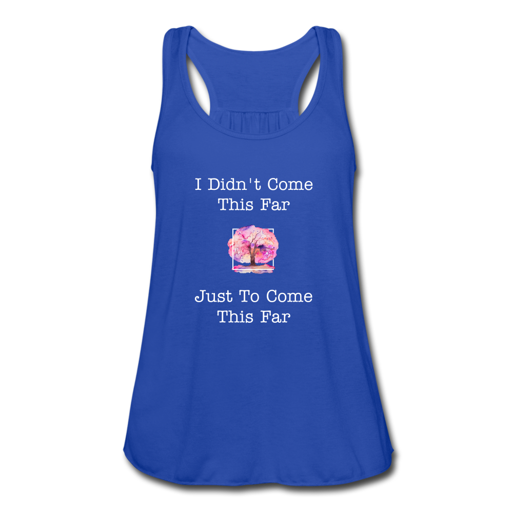 I Din't Come This Far tank top - royal blue