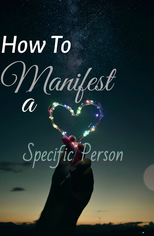 Manifesting A Specific Person