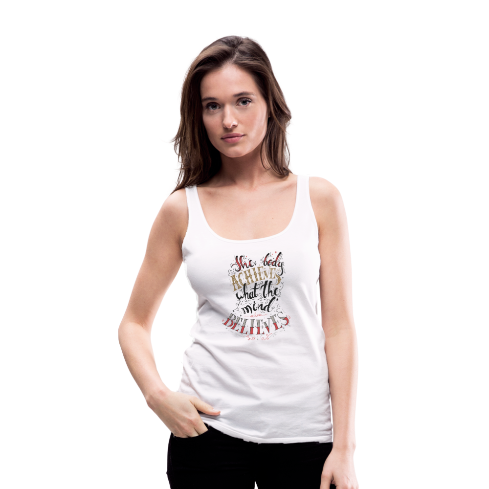 What The Mind Believes Women’s Premium Tank Top - white